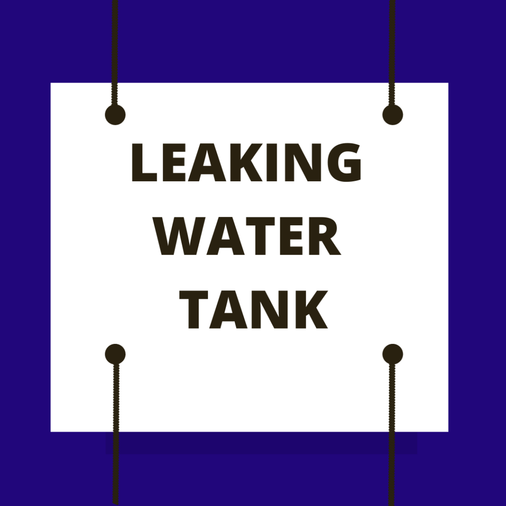 Leaking water tank